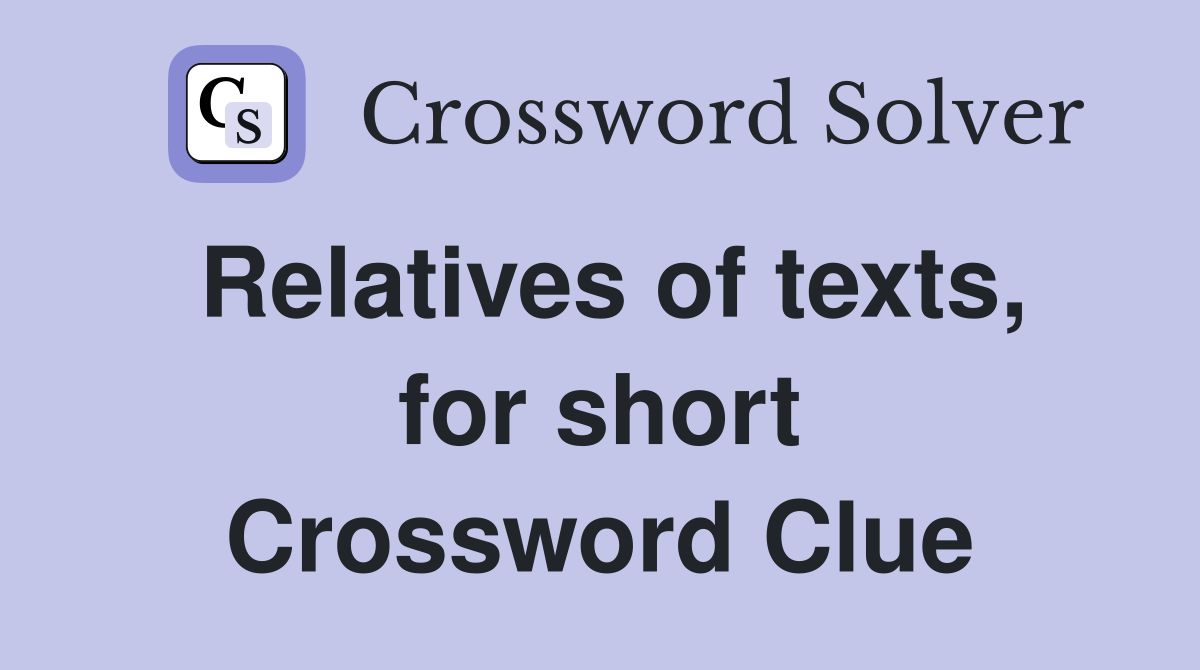 Relatives of texts, for short Crossword Clue