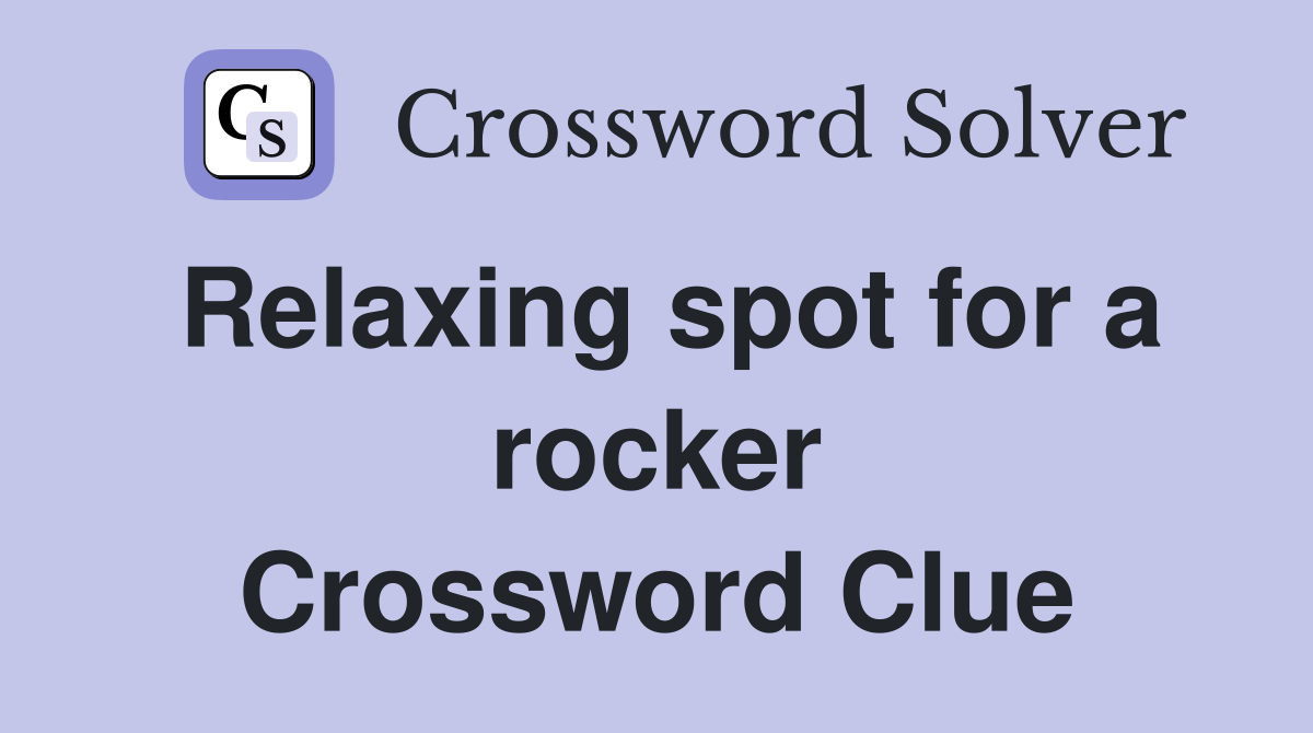 Relaxing spot for a rocker Crossword Clue