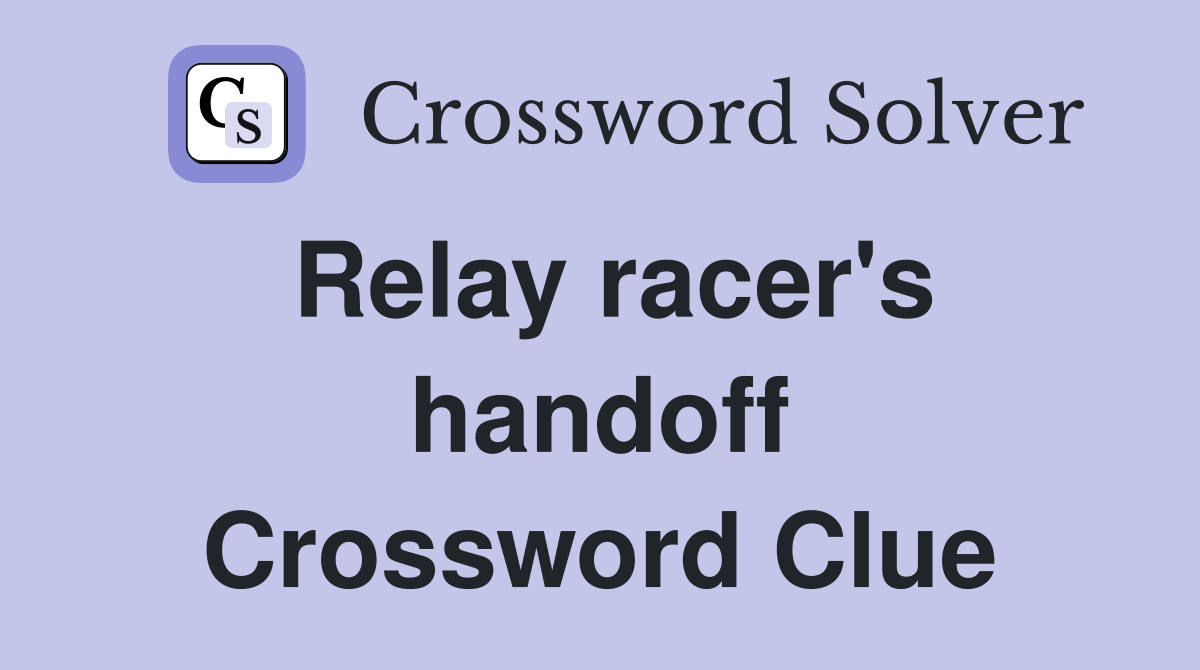 Relay racer's handoff Crossword Clue