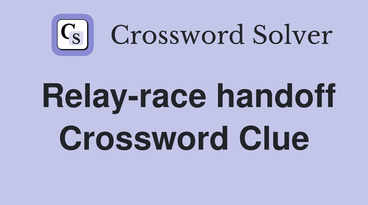 Relay-race handoff Crossword Clue
