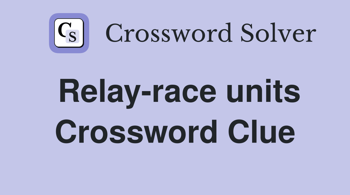 Relay-race units Crossword Clue