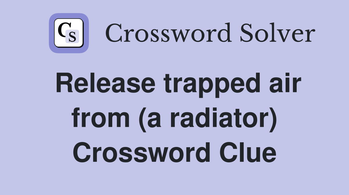 Release trapped air from (a radiator) Crossword Clue