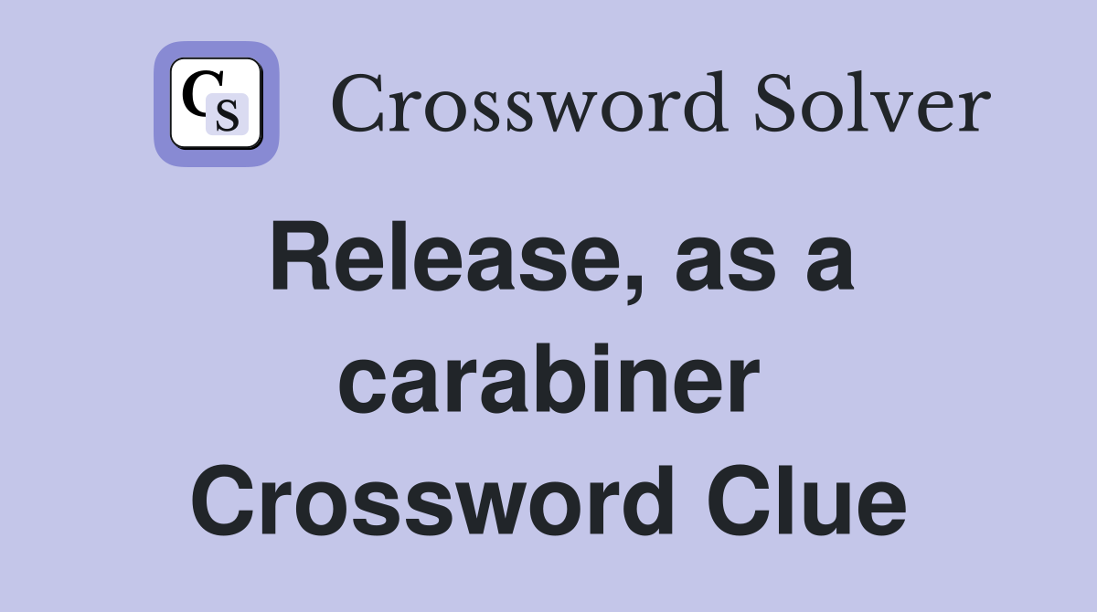 Release, as a carabiner Crossword Clue