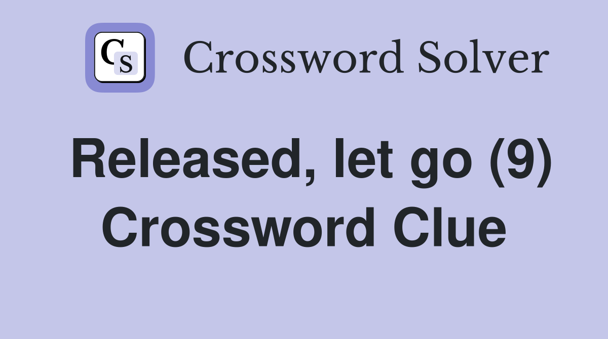 Released, let go (9) Crossword Clue
