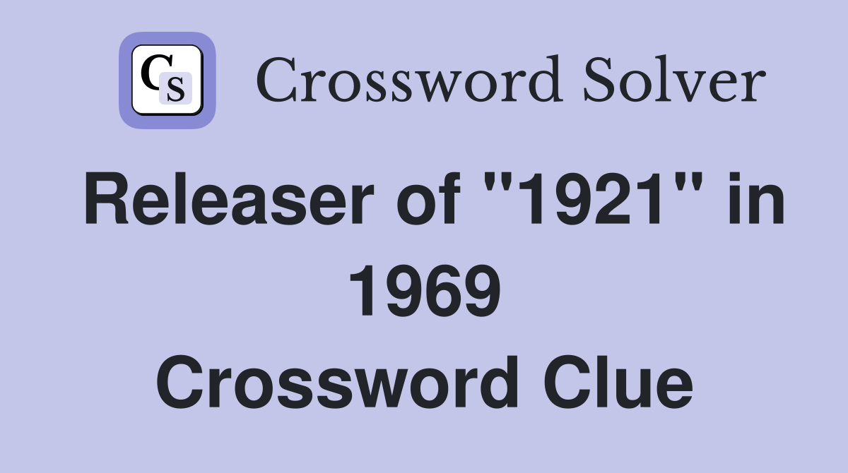 Releaser of "1921" in 1969 Crossword Clue