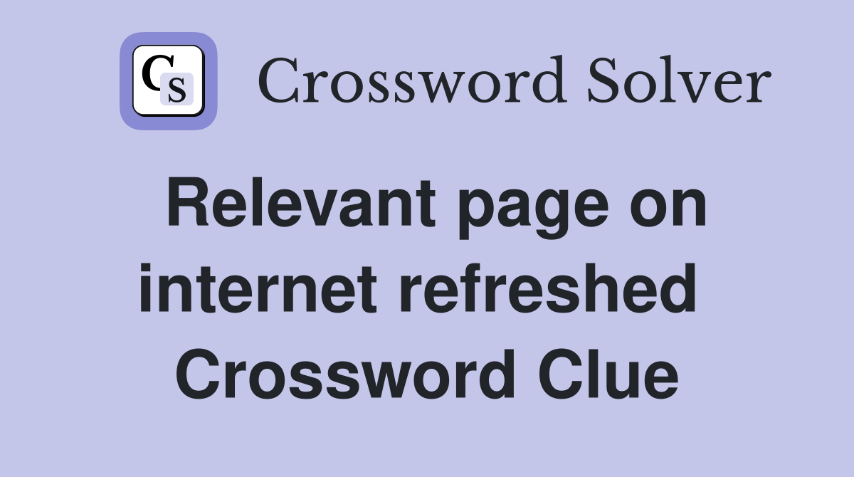 Relevant page on internet refreshed  Crossword Clue