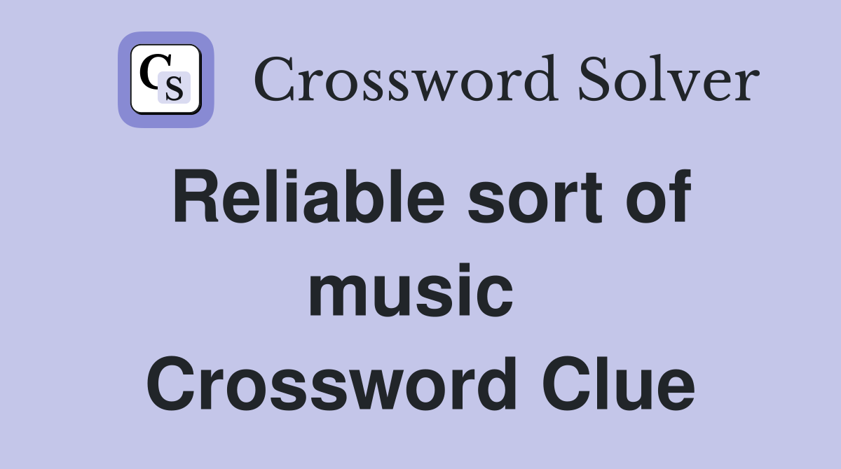 Reliable sort of music  Crossword Clue