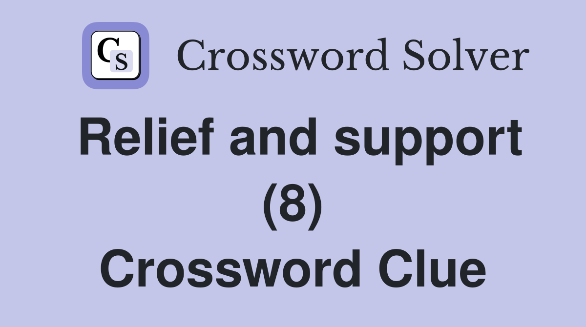Relief and support (8) Crossword Clue
