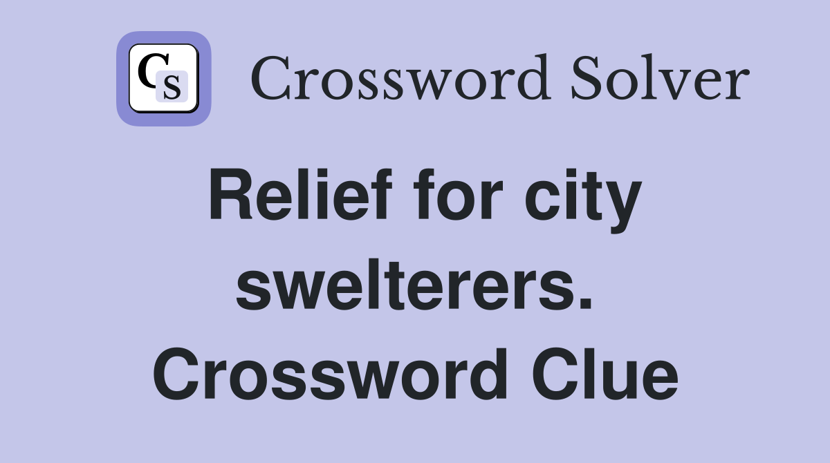 Relief for city swelterers. Crossword Clue
