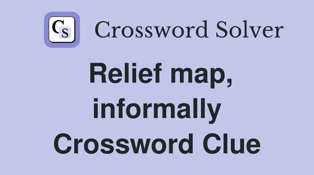 Relief map, informally Crossword Clue