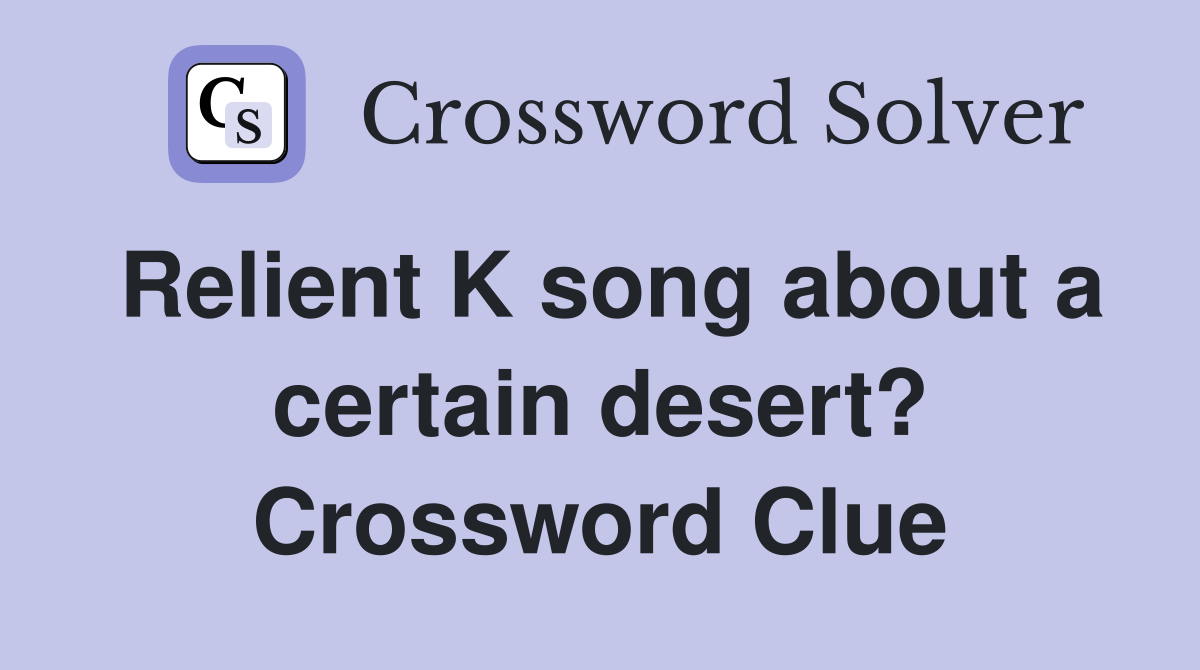 Relient K song about a certain desert? Crossword Clue