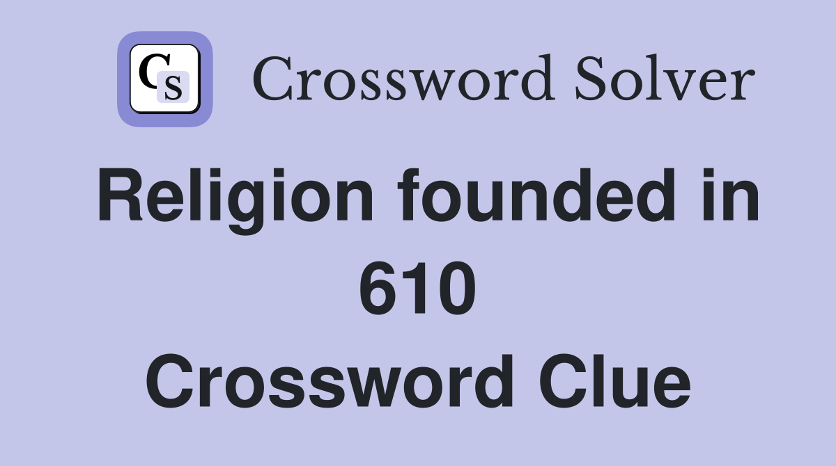 Religion founded in 610 Crossword Clue