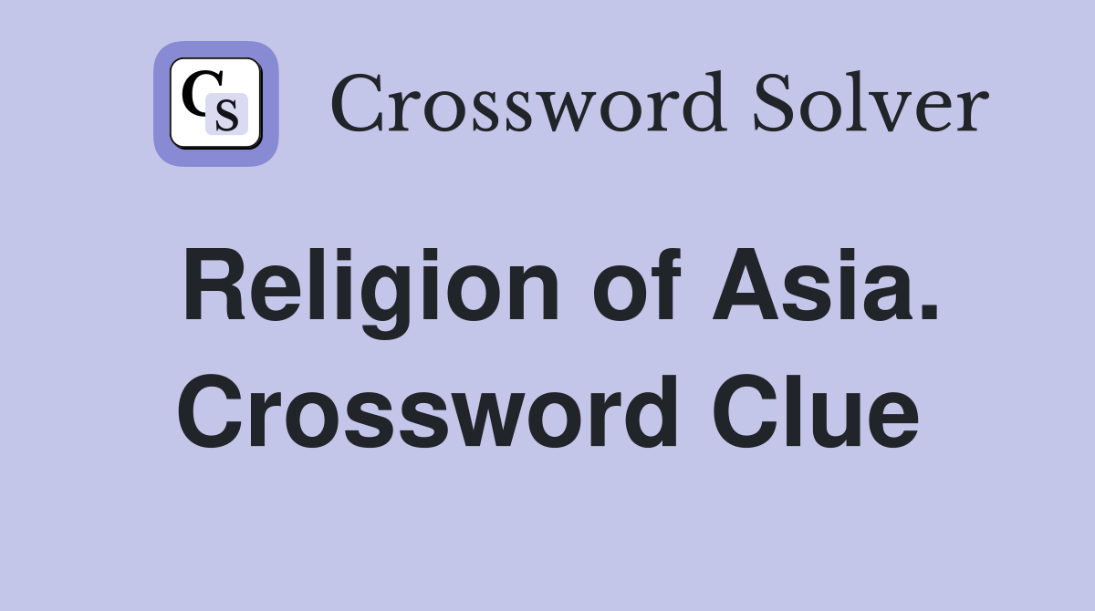 Religion of Asia. Crossword Clue