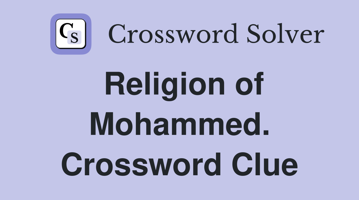 Religion of Mohammed. Crossword Clue