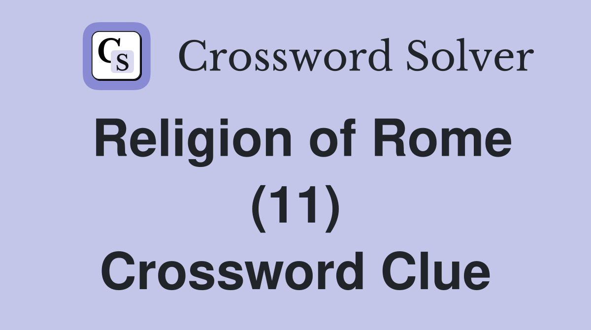 Religion of Rome (11) Crossword Clue