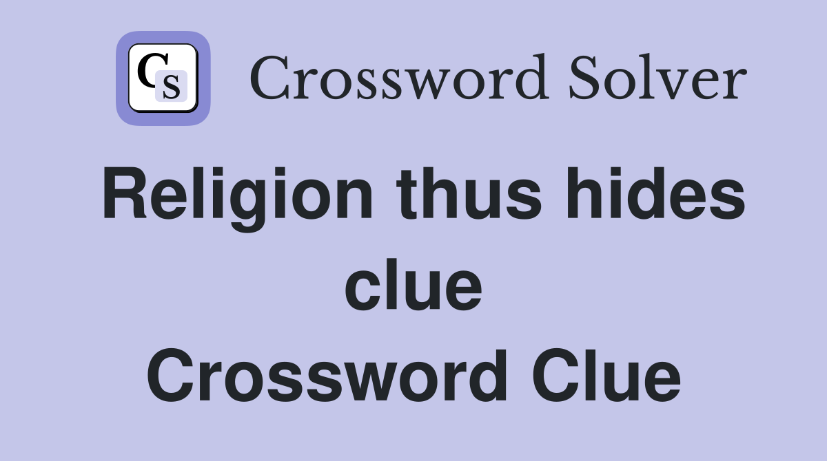 Religion thus hides clue Crossword Clue