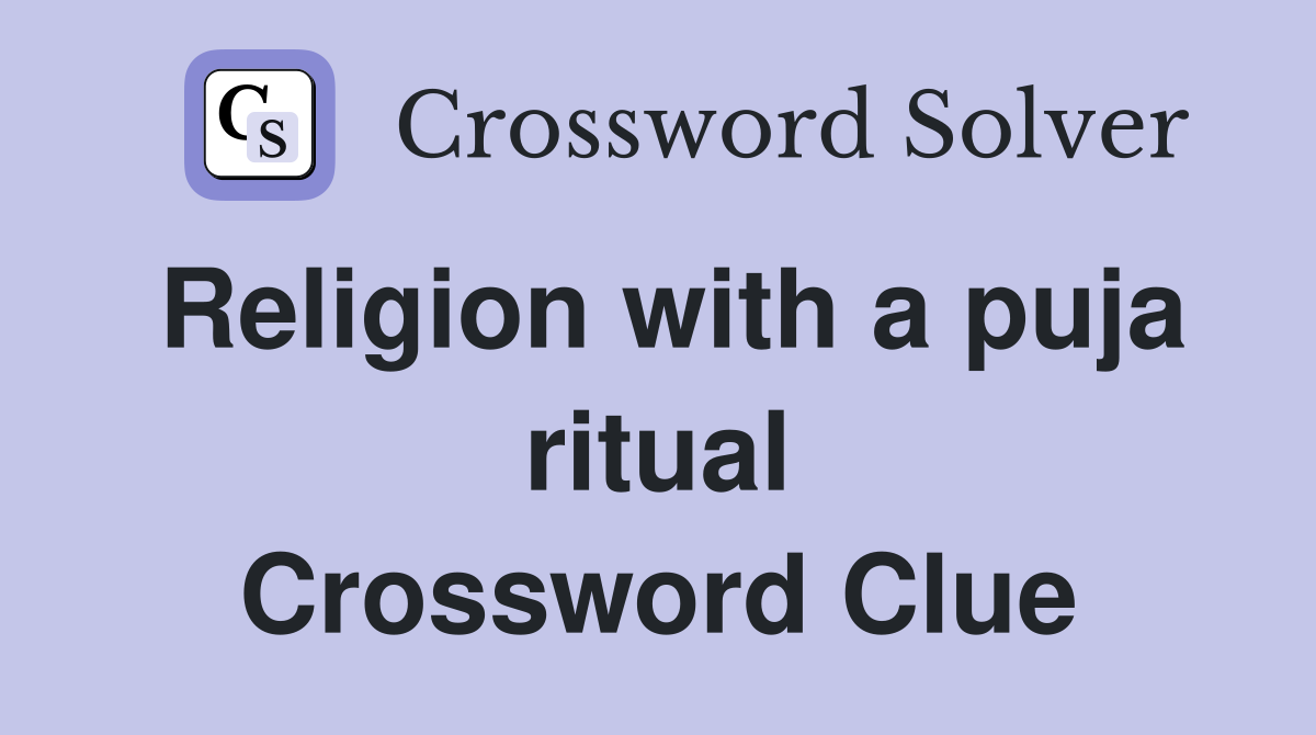 Religion with a puja ritual Crossword Clue