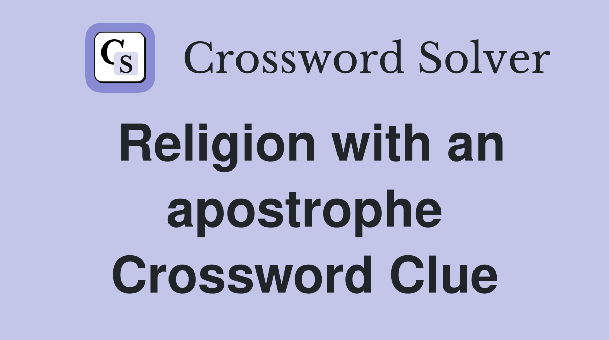 Religion with an apostrophe Crossword Clue