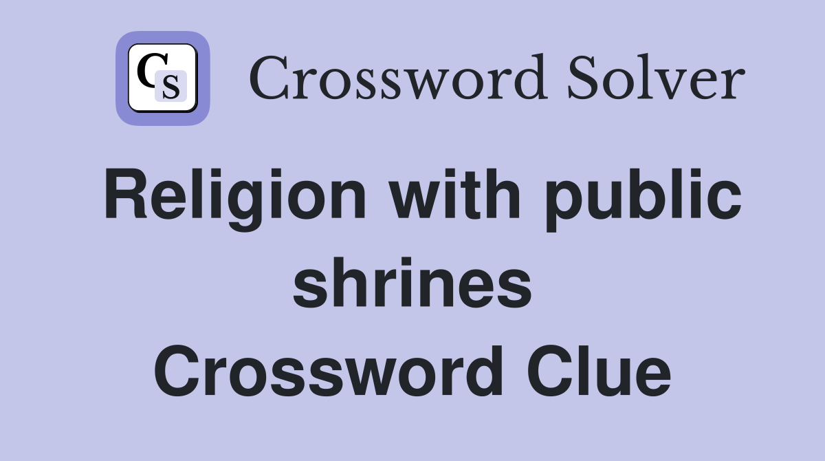 Religion with public shrines Crossword Clue