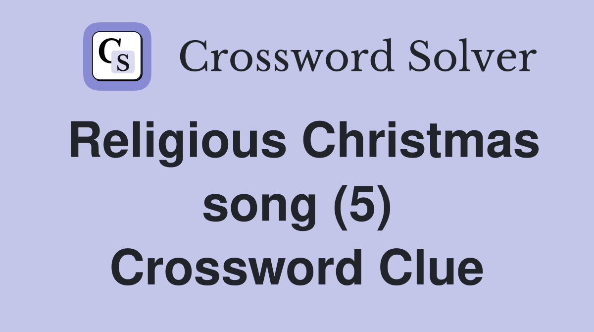 Religious Christmas song (5) Crossword Clue