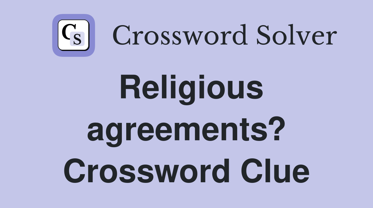 Religious agreements? Crossword Clue