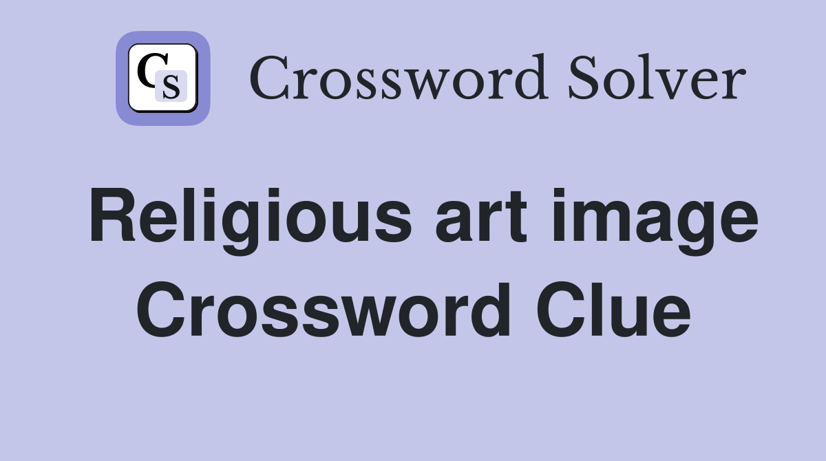Religious art image Crossword Clue