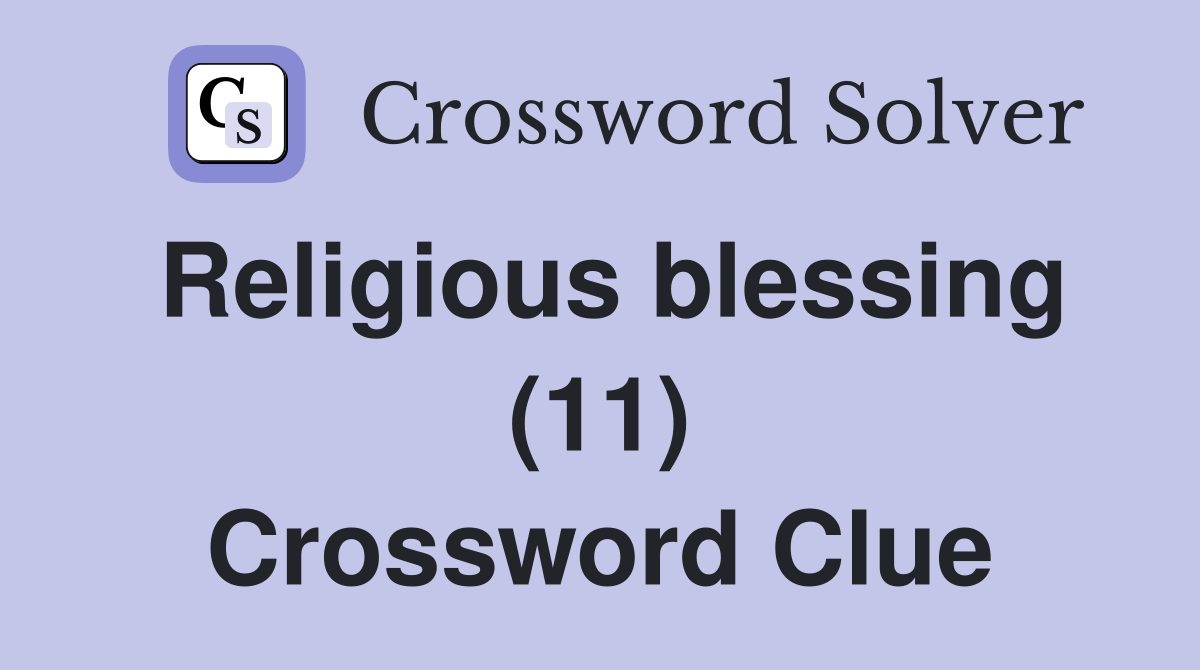 Religious blessing (11) Crossword Clue