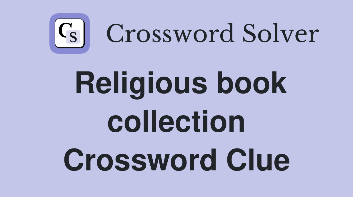 Religious book collection Crossword Clue