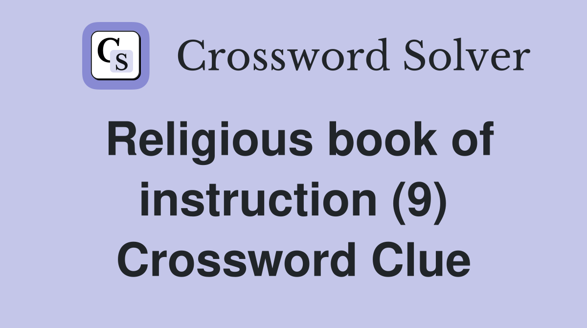 Religious book of instruction (9) Crossword Clue