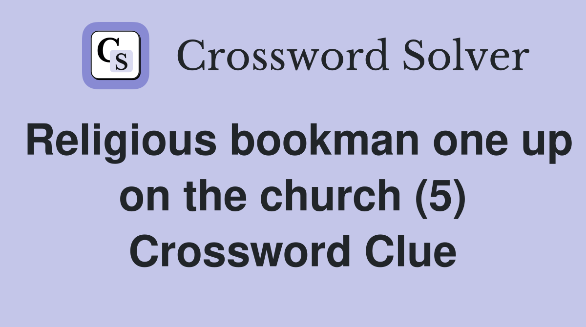 Religious bookman one up on the church (5) Crossword Clue