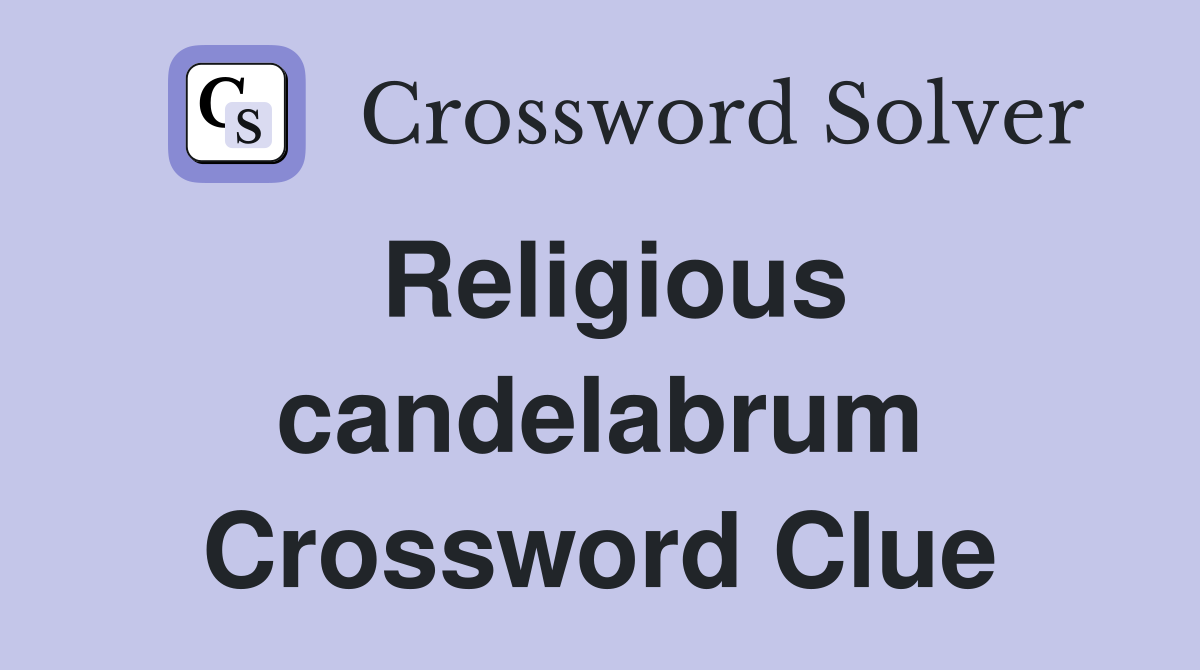 Religious candelabrum Crossword Clue