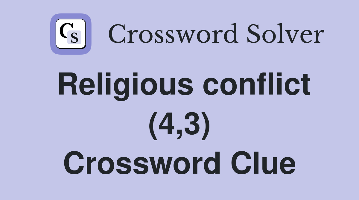 Religious conflict (4,3) Crossword Clue