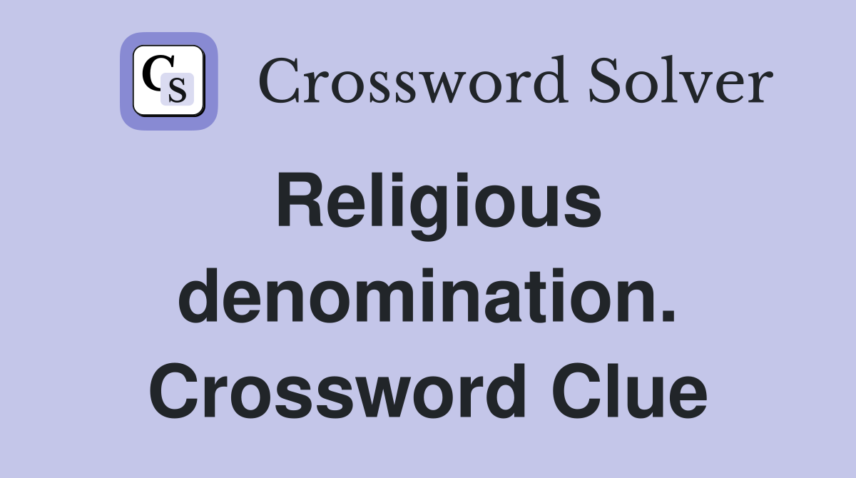 Religious denomination. Crossword Clue
