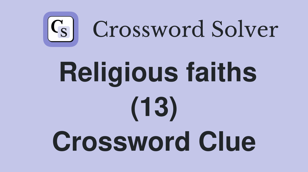 Religious faiths (13) Crossword Clue