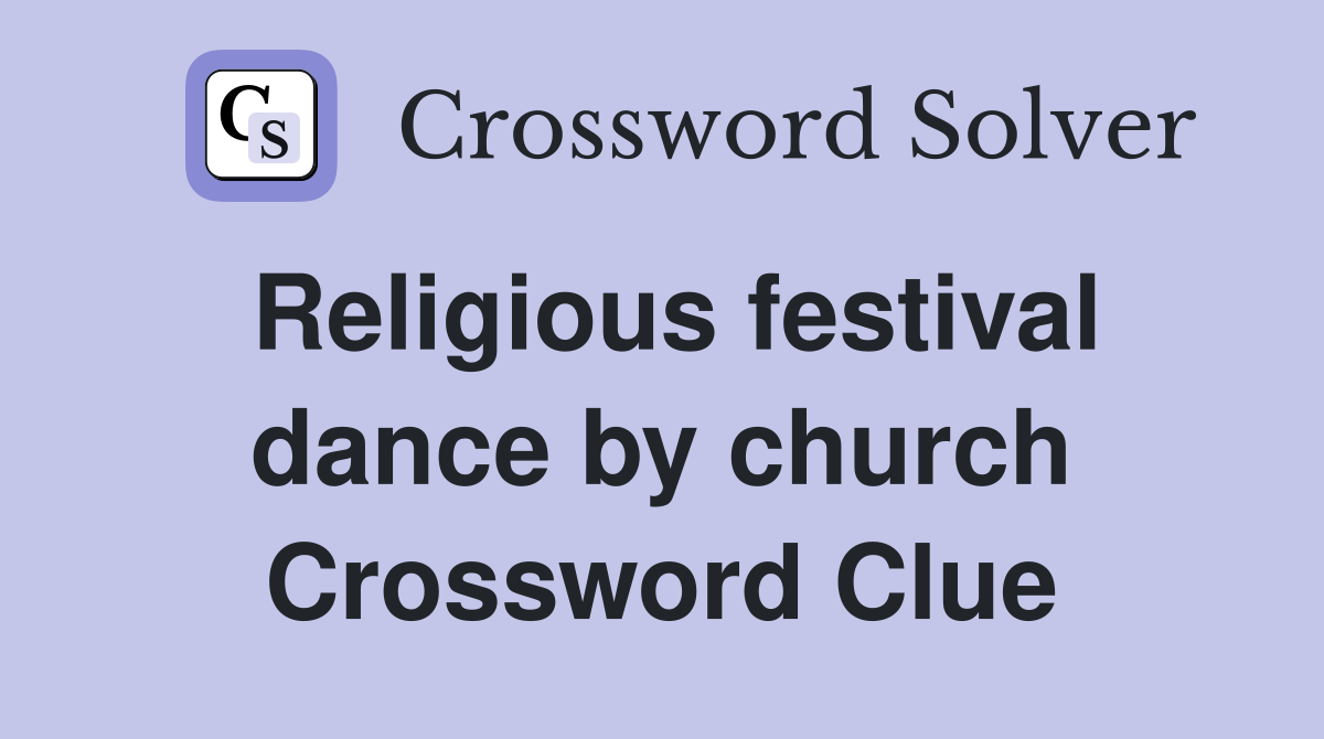 Religious festival dance by church Crossword Clue