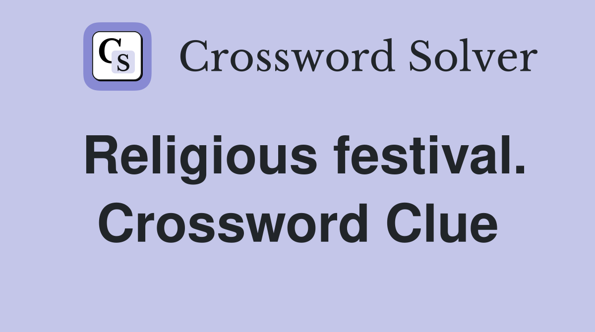 Religious festival. Crossword Clue