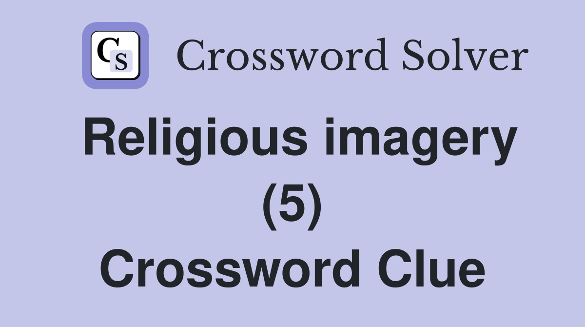 Religious imagery (5) Crossword Clue