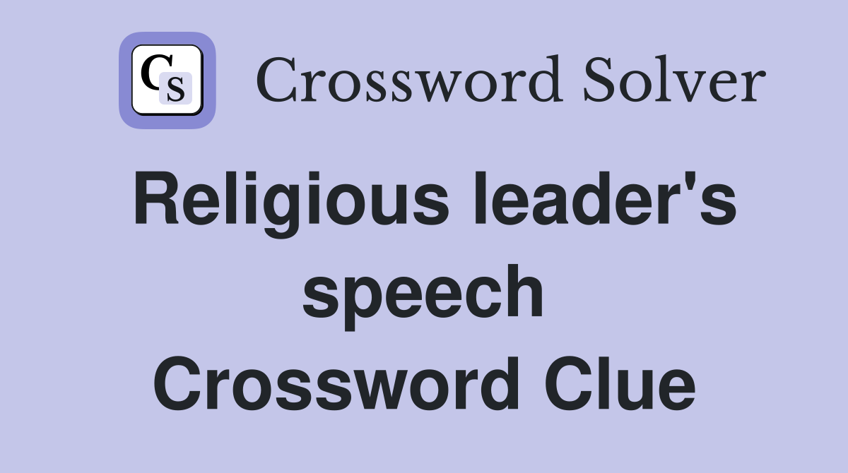 Religious leader's speech Crossword Clue