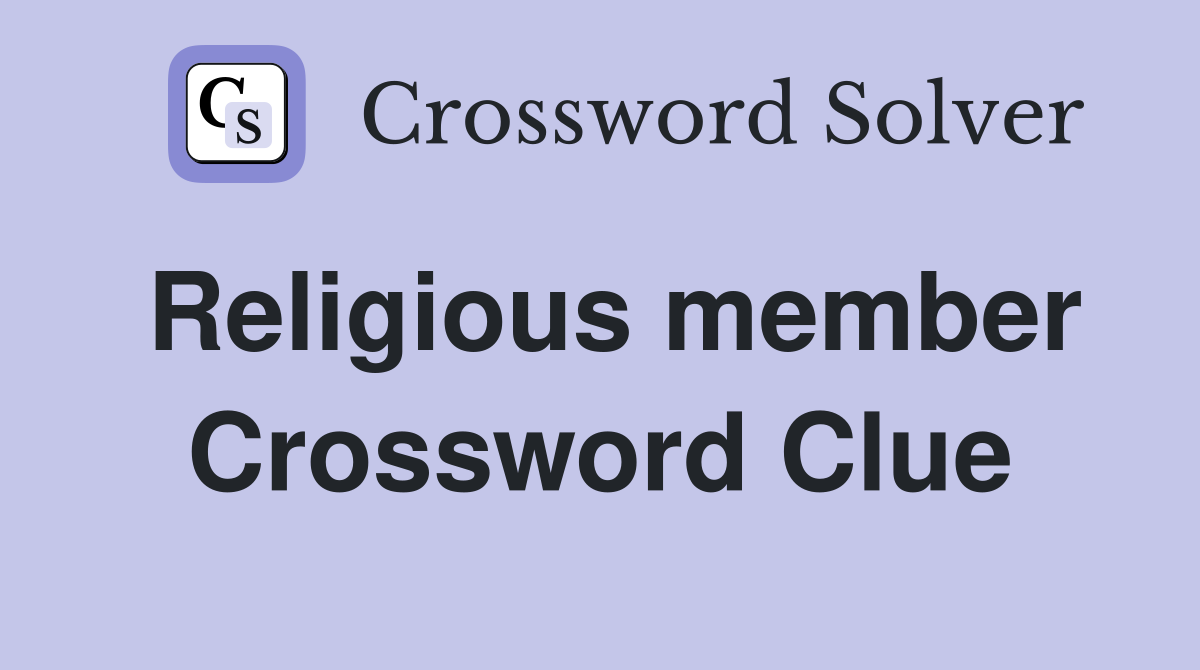 Religious member Crossword Clue