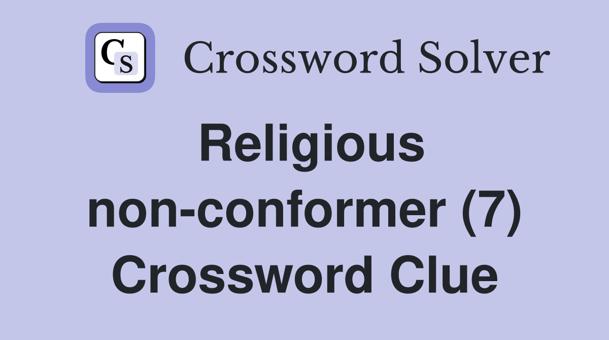 Religious non-conformer (7) Crossword Clue