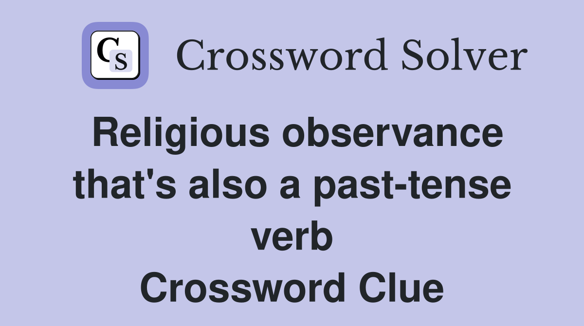 Religious observance that's also a past-tense verb Crossword Clue