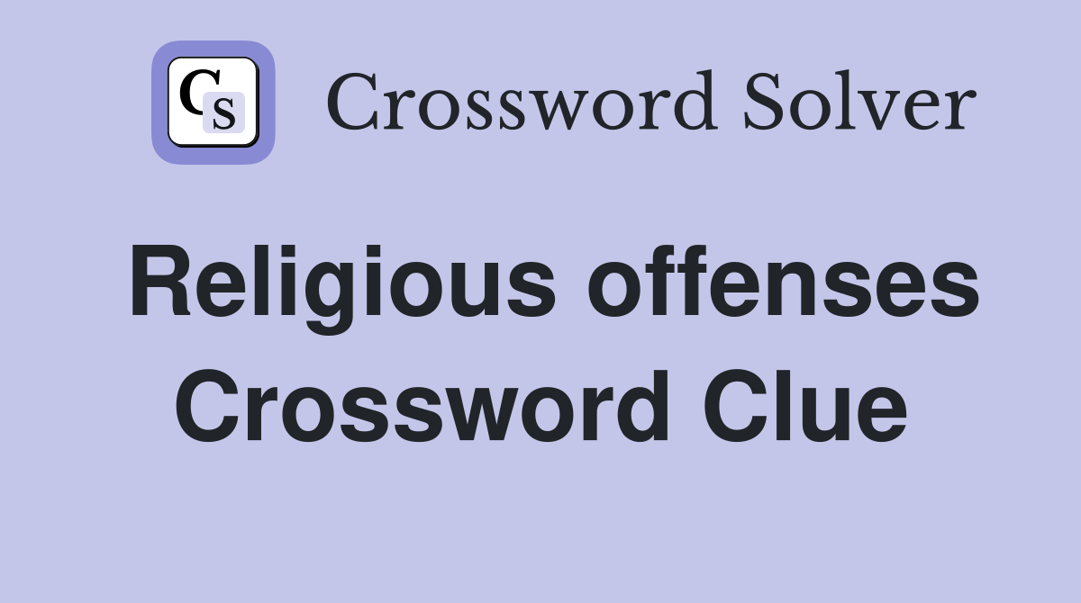 Religious offenses Crossword Clue