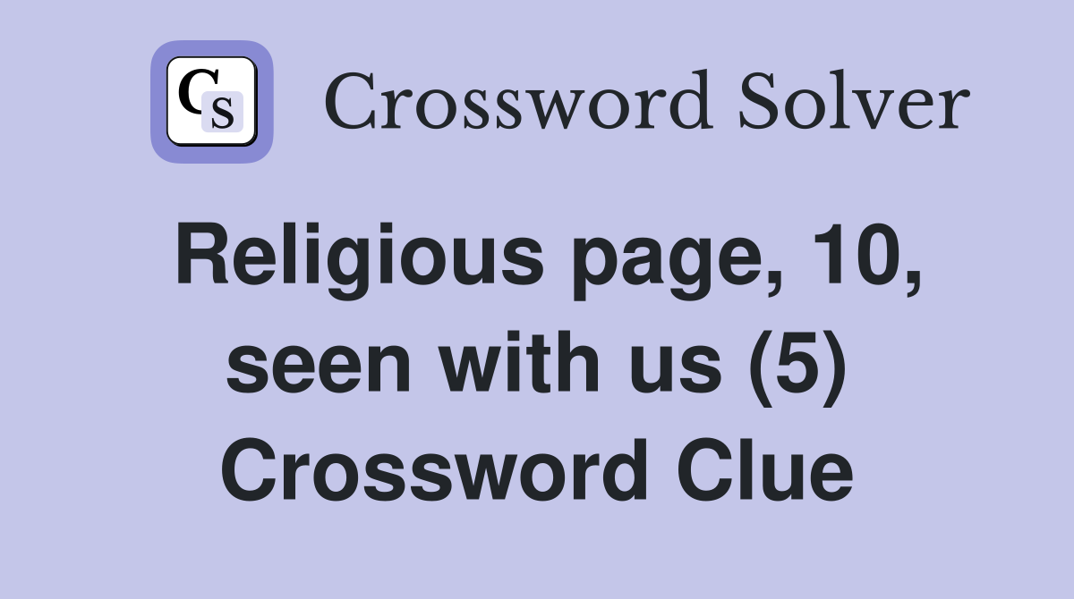 Religious page, 10, seen with us (5) Crossword Clue