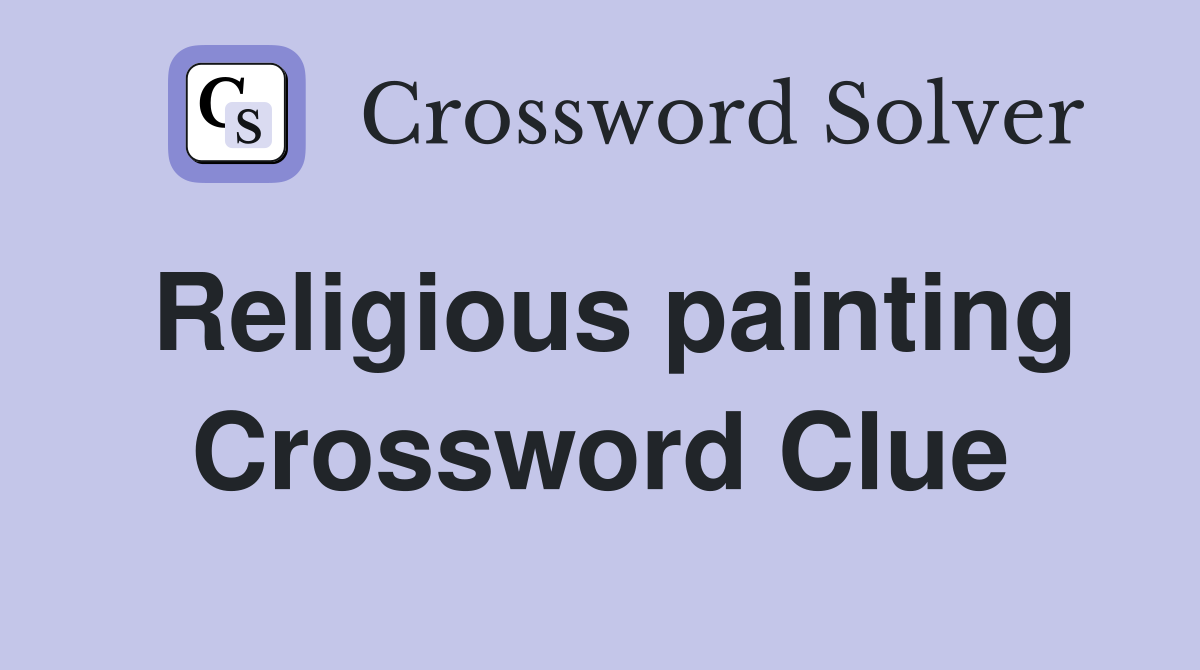 Religious painting Crossword Clue