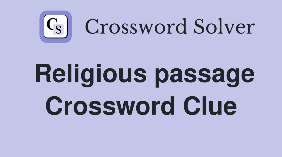 Religious passage Crossword Clue