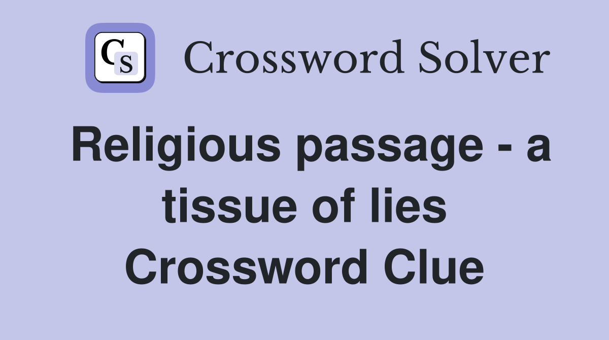Religious passage - a tissue of lies Crossword Clue