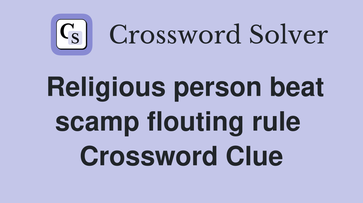 Religious person beat scamp flouting rule  Crossword Clue