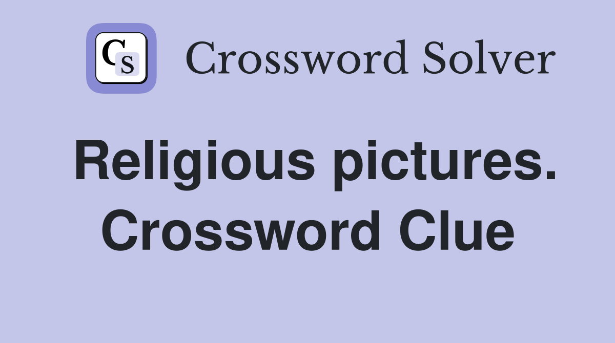 Religious pictures. Crossword Clue