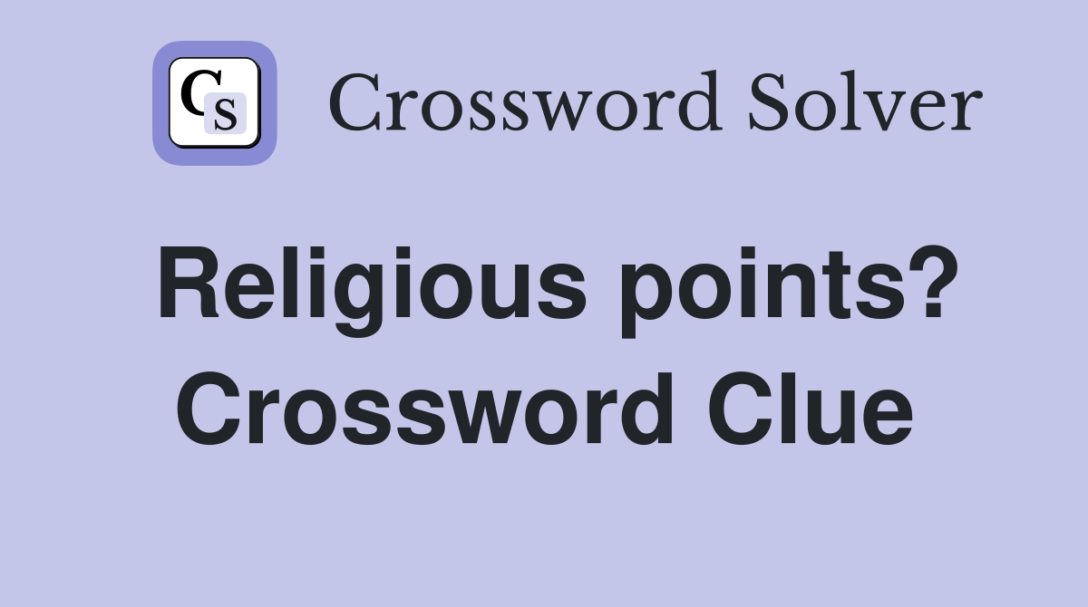 Religious points? Crossword Clue