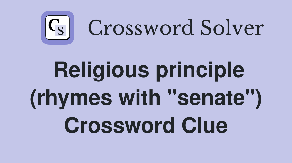 Religious principle (rhymes with "senate") Crossword Clue